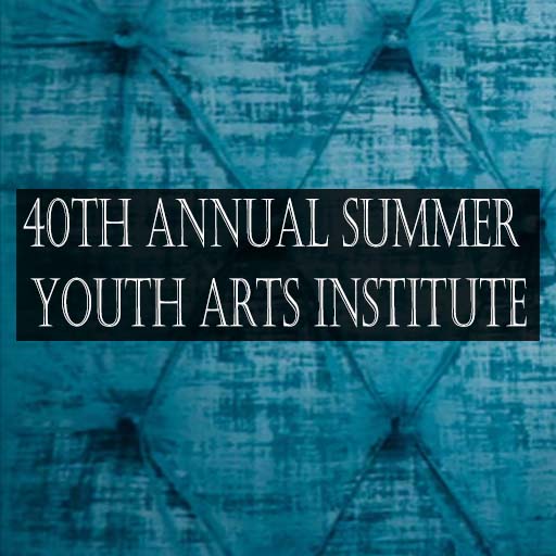 40th Annual Summer Youth Arts Institute Tickets