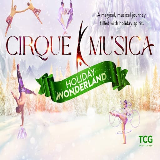 Cirque Musica Holiday Wonderland Vancouver Tickets