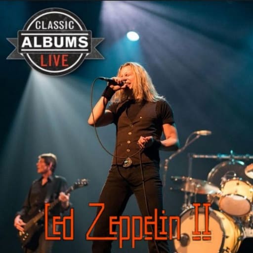 Classic Albums Live Tribute Show: Led Zeppelin - Led Zeppelin II Vancouver Tickets