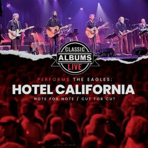 Classic Albums Live Tribute Show: The Eagles - Hotel California Vancouver Tickets