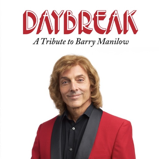 Daybreak - Tribute to Barry Manilow Vancouver Tickets