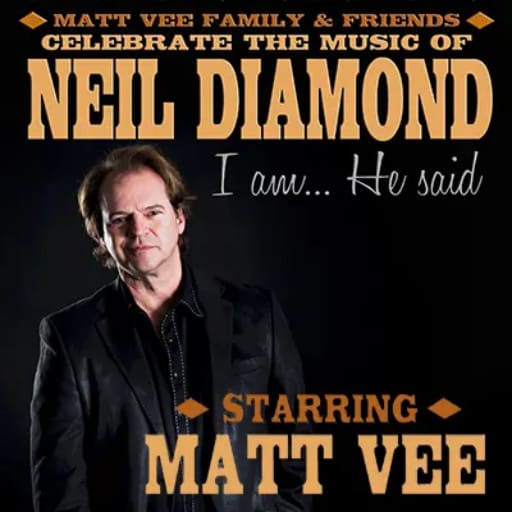 I Am He Said - Celebrating the Music of Neil Diamond Vancouver Tickets