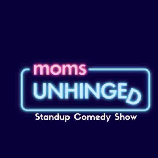 Moms Unhinged Standup Comedy Show Vancouver Tickets