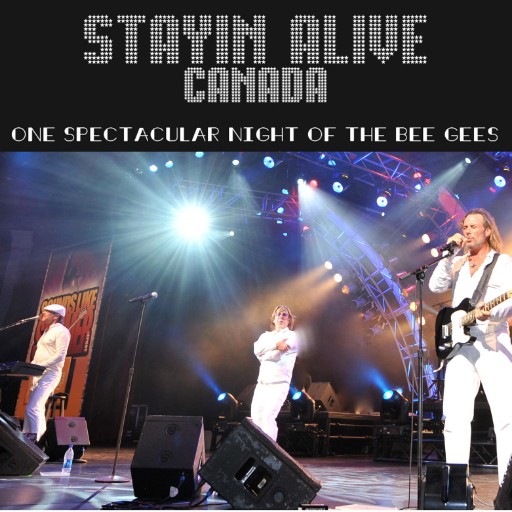 Stayin Alive Canada - One Spectacular Night of The Bee Gees Vancouver Tickets