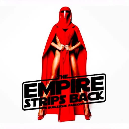 The Empire Strips Back - A Burlesque Parody Tickets